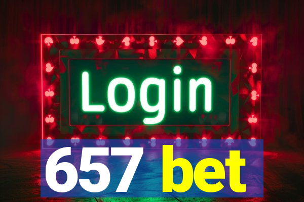 657 bet